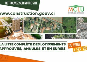 Côte d’Ivoire : Voici la liste complète des lotissements approuvés, annulés et en sursis de 1960 à fevrier 2020
