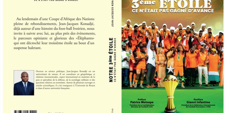 Livre / Notre 3e étoile, ce n’était pas gagné d’avance: La victoire des Eléphants immortalisée par le Dr Konadjé