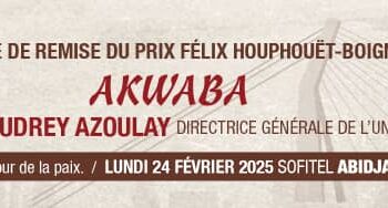 Côte d&rsquo;Ivoire : report de la cérémonie de remise du prix FHB-UNESCO pour la recherche de la paix.
